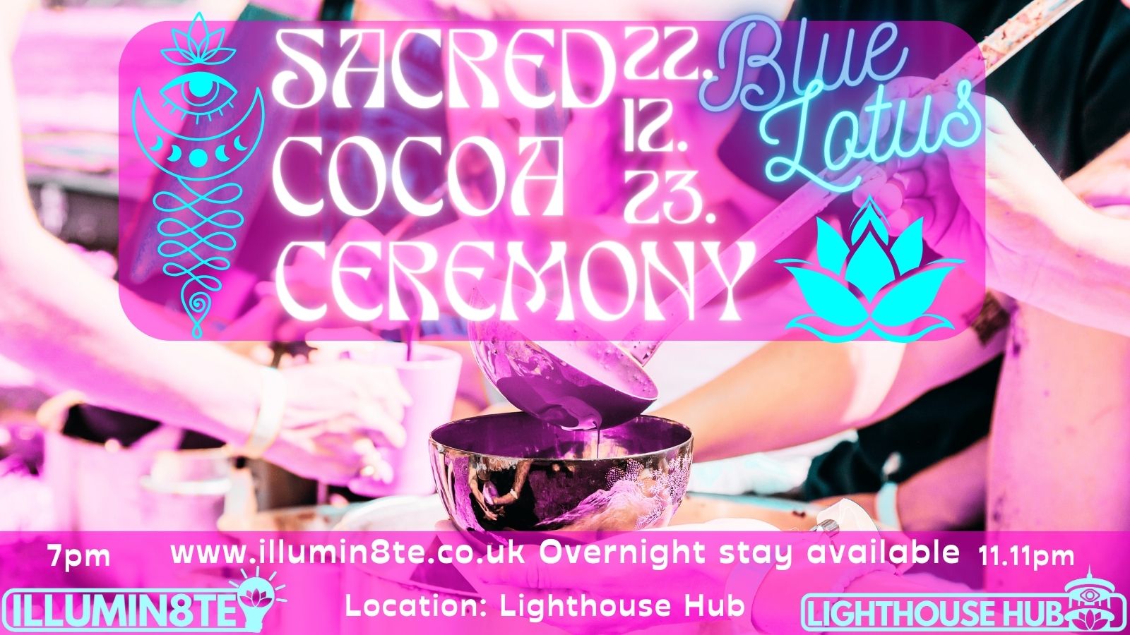 Illumin8te | Deep Healing Blue Lotus Cacao Ceremony (Friday 22nd Dec) @ THE LIGHTHOUSE 7PM