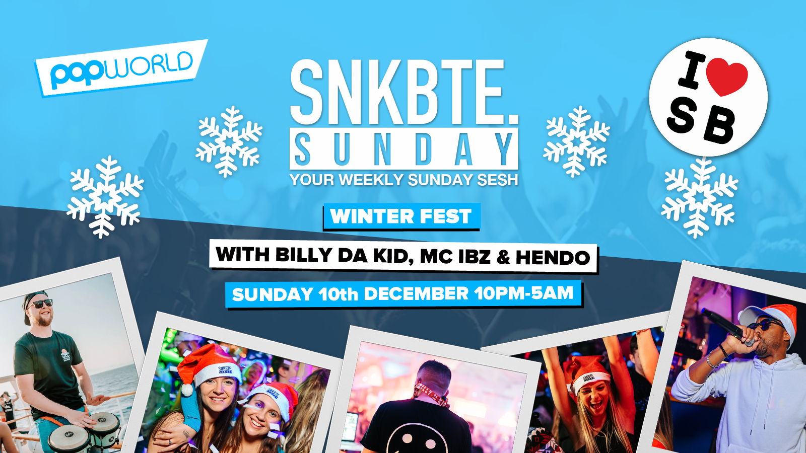 Snakebite Sundays @Popworld // Winter Fest With Billy Da Kid