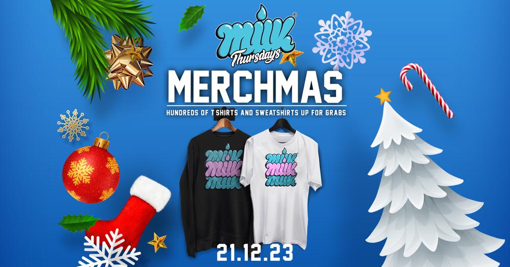 MILK THURSDAYS | MILKMAS MERCH DROP | THURSDAY 21st DECEMBER | REVOLUTION