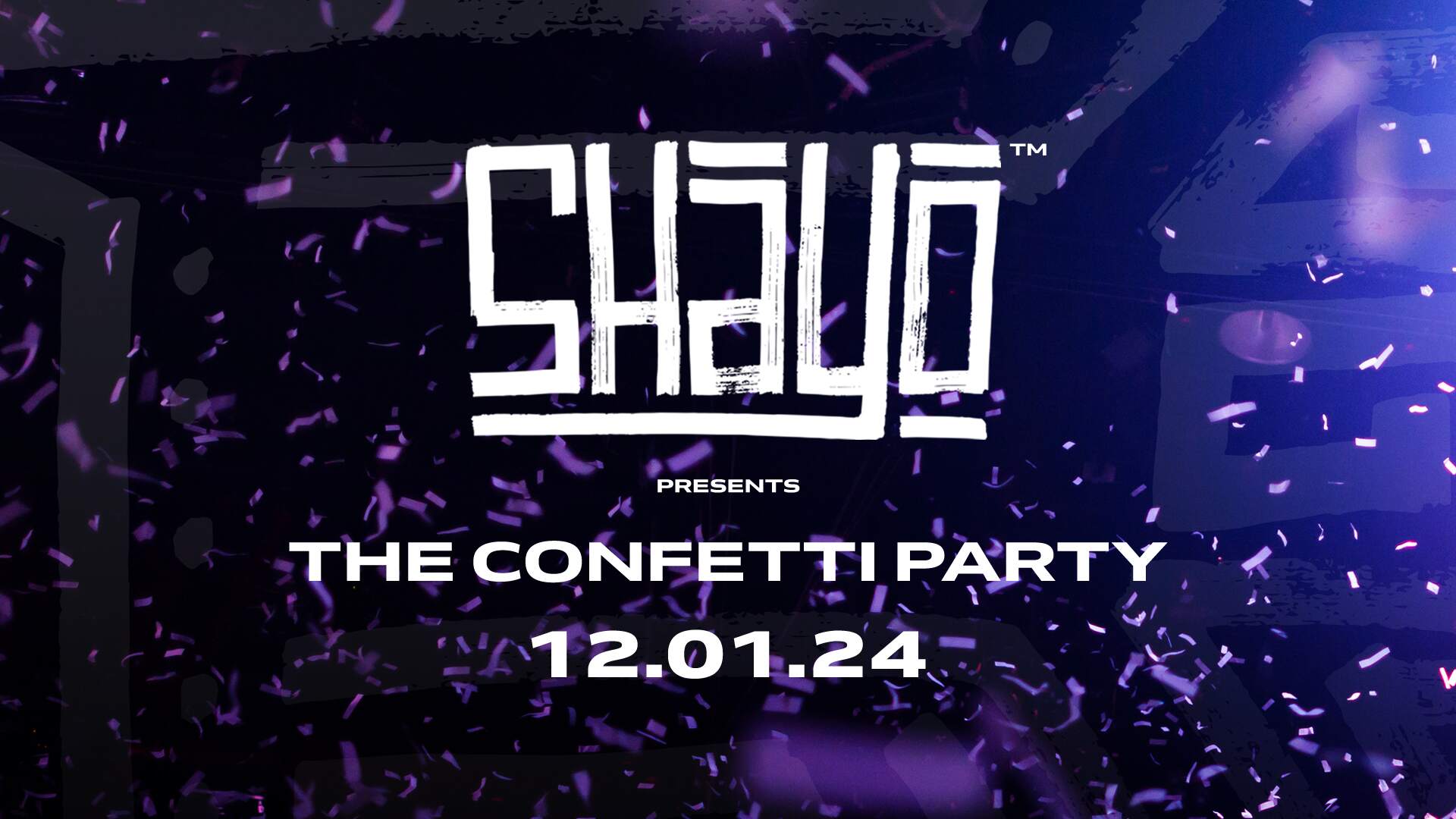 SHAYO PRESENTS The Confetti Party🖤 Afrobeats / Dancehall / Hip Hop / R&B/ Amapiano SHAYO
