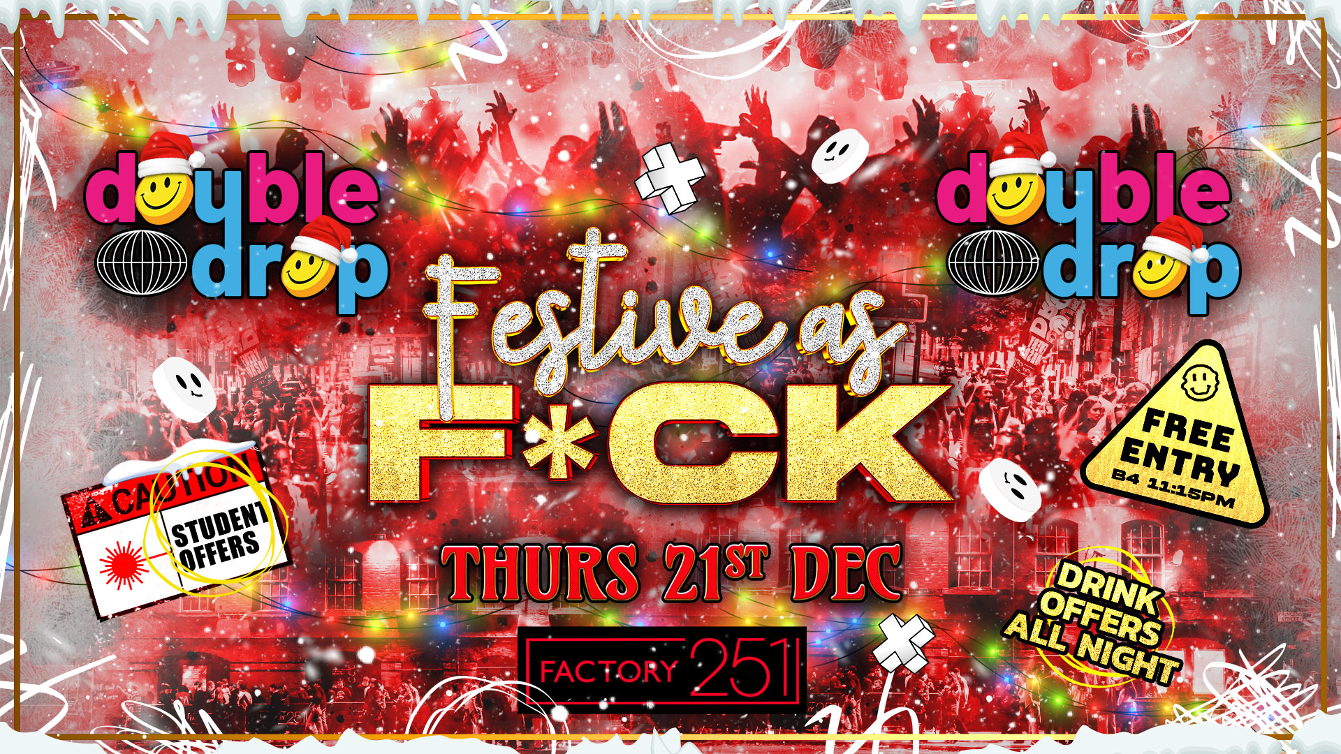 DOUBLE DROP ⚠️ FACTORY !!  FESTIVE AS F*CK 🎅 MANCHESTER’S BIGGEST THURSDAY 2 YEARS RUNNING 🚧 Free Tickets*