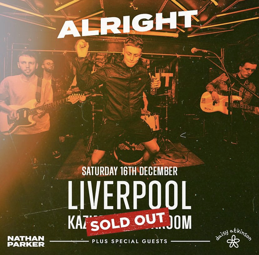 Alright + Nathan Parker + Daisy Atkinson *SOLD OUT *