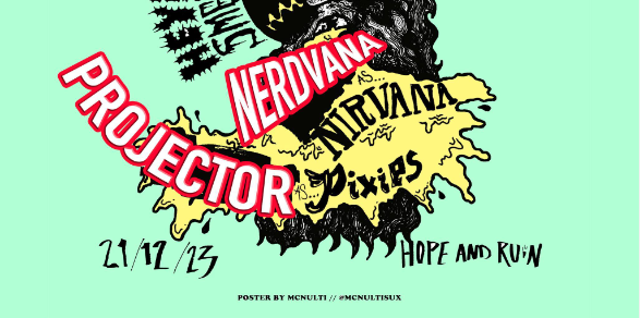 ❆ Hey! Smells like Christmas ❆ NERDVANA as Nirvana x PROJECTOR as Pixies ❆