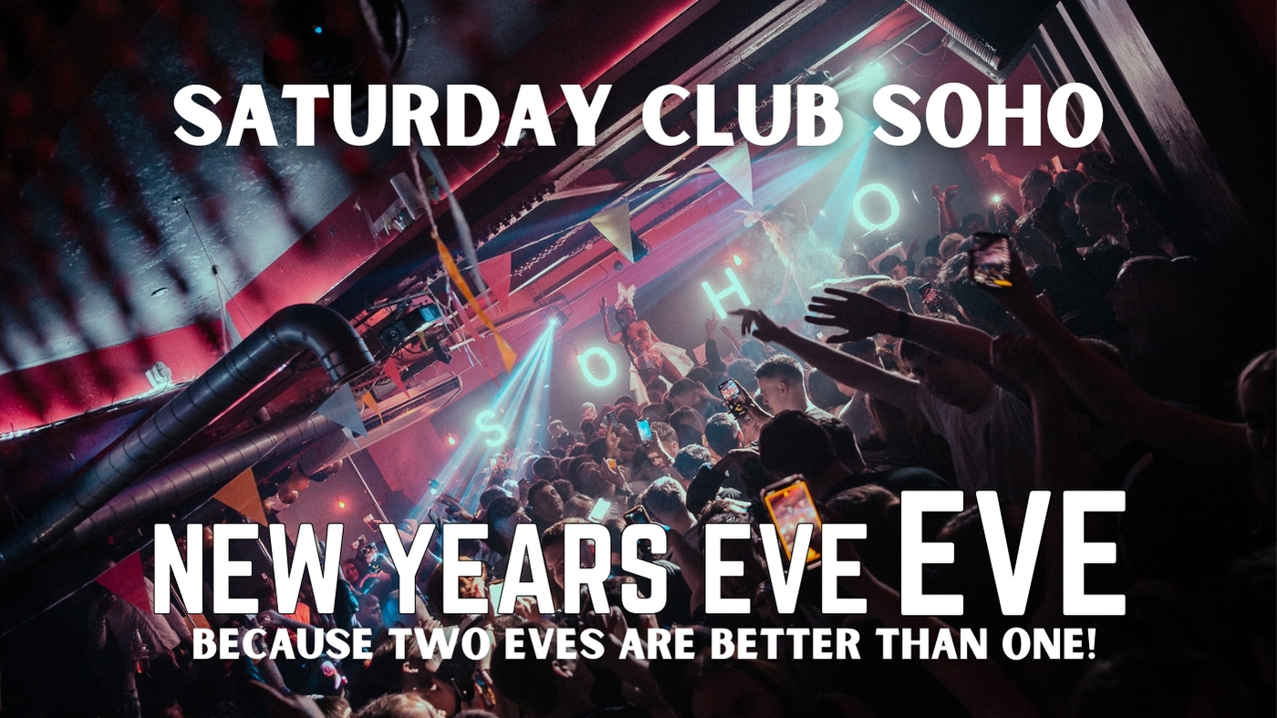 SATURDAY NIGHT SOHO | NEY YEAR’S EVE EVE | SOHO ROOMS NEWCASTLE | 30th Dec