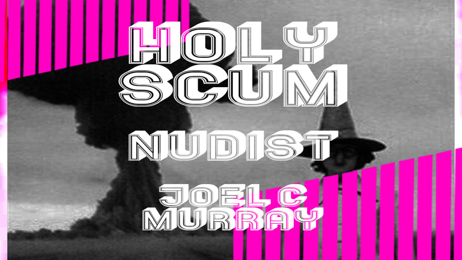 HOLY SCUM + Nudist + Joel C. Murray