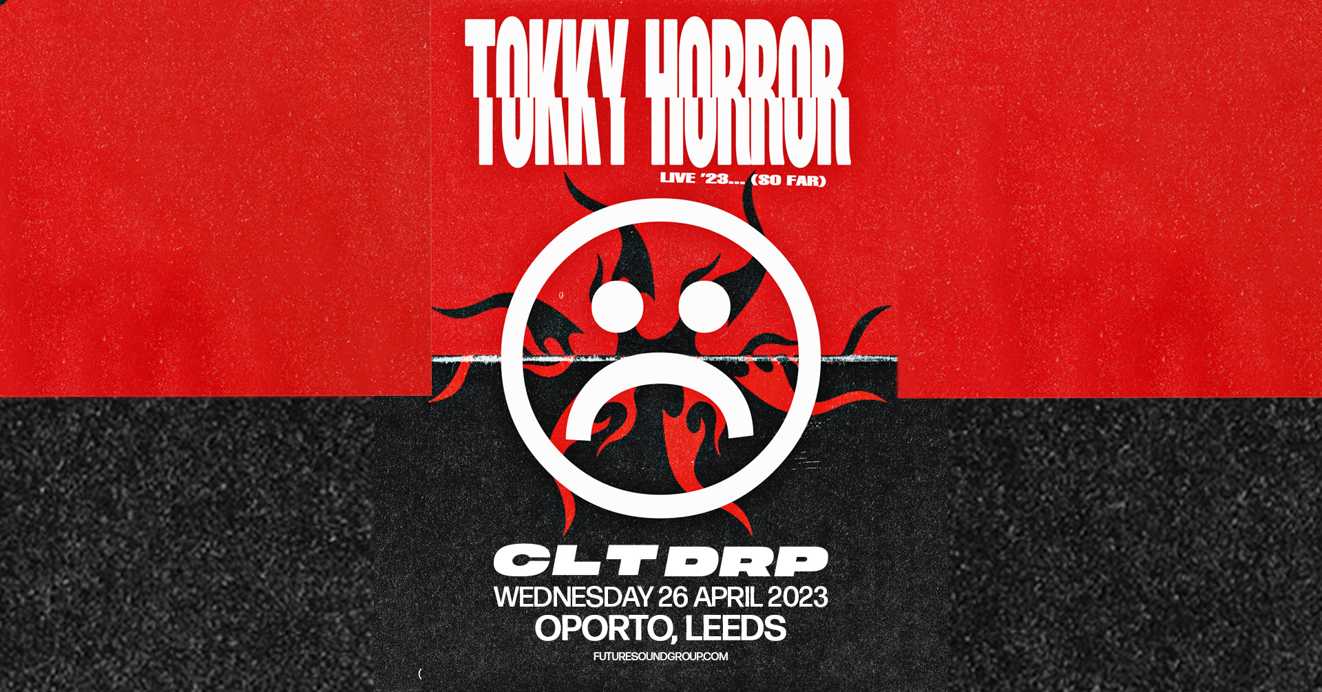 Tokky Horror & CLT DRP *new date*