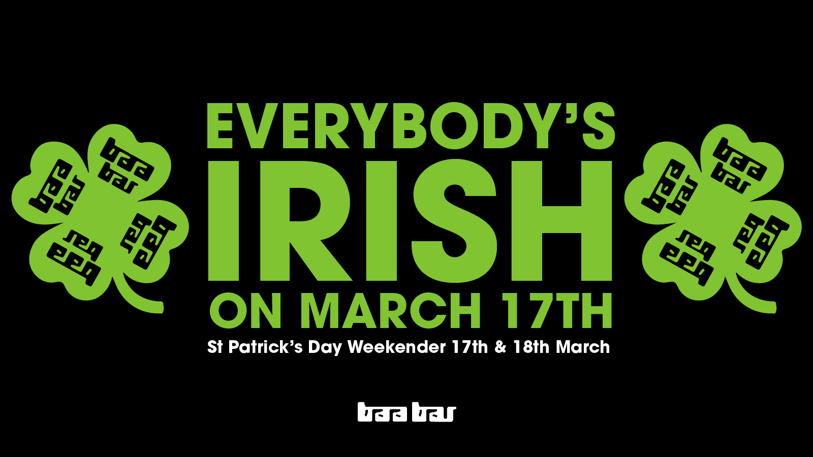 St Patrick’s Weekender – Saturday 18th