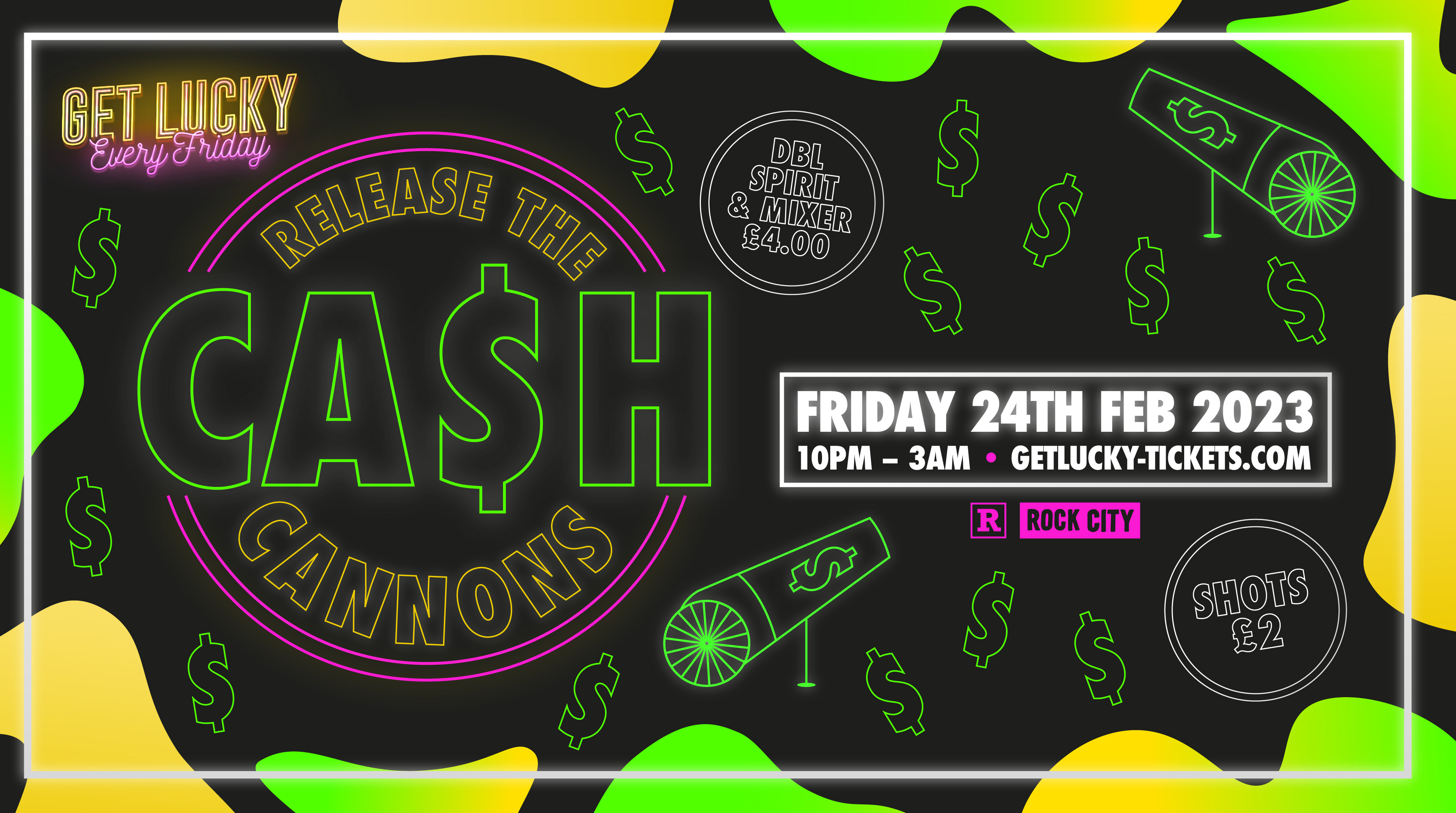 Get Lucky  – Release The Cash Cannons Drinks Giveaway – Nottingham’s Biggest Friday Night – 24/02/23