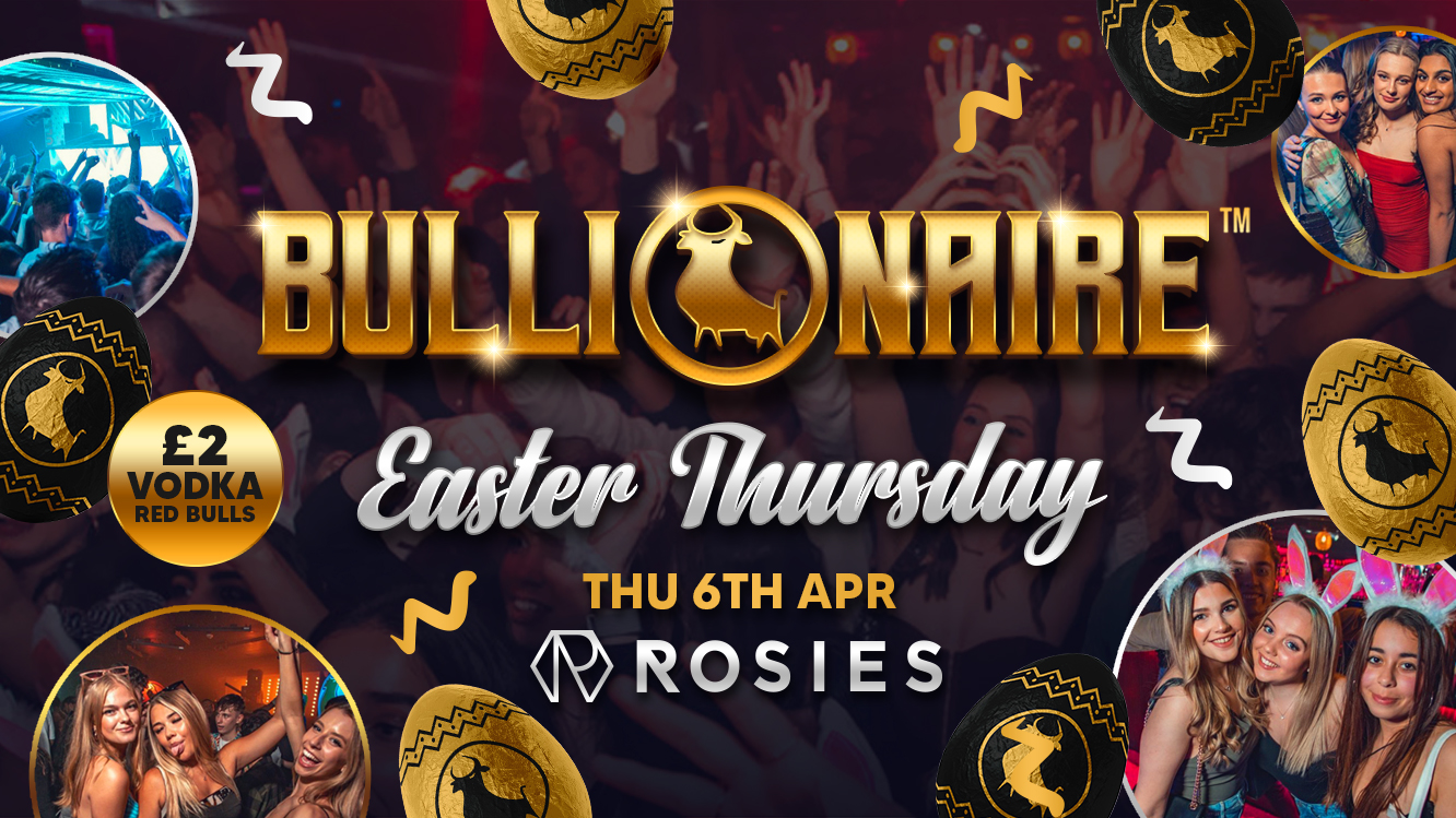 ⭐️BULLIONAIRE™️ @ ROSIES [🔥FINAL TIX🔥] 🐣EASTER THURSDAY 🐣 🧡 Thursdays at Rosies by Vodbull ⭐️06/04