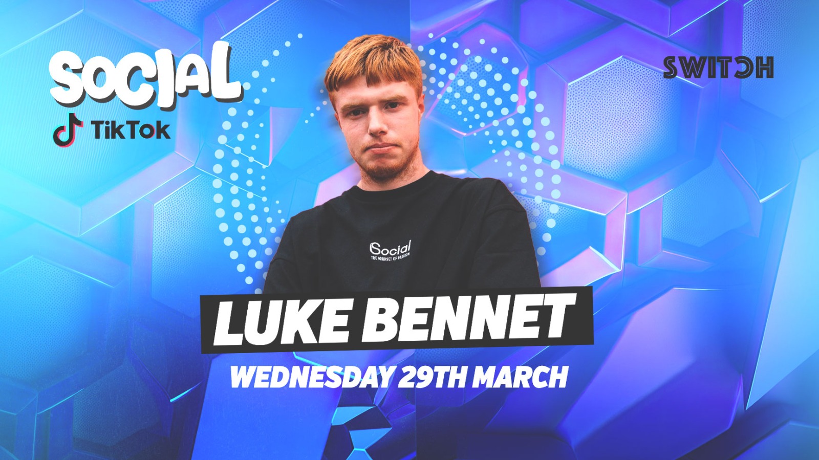 Social Wednesday | with TikTok Legend Luke Bennet at Switch Nightclub ...