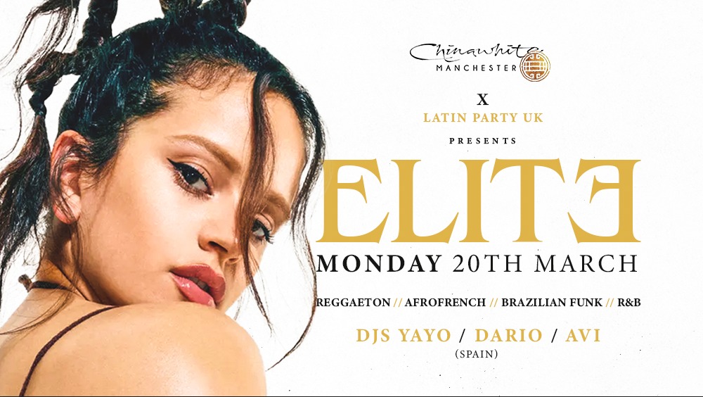 ELITE – Reggaeton, Brazilian Funk, AfroFrench, RnB | CHINAWHITE MANCHESTER