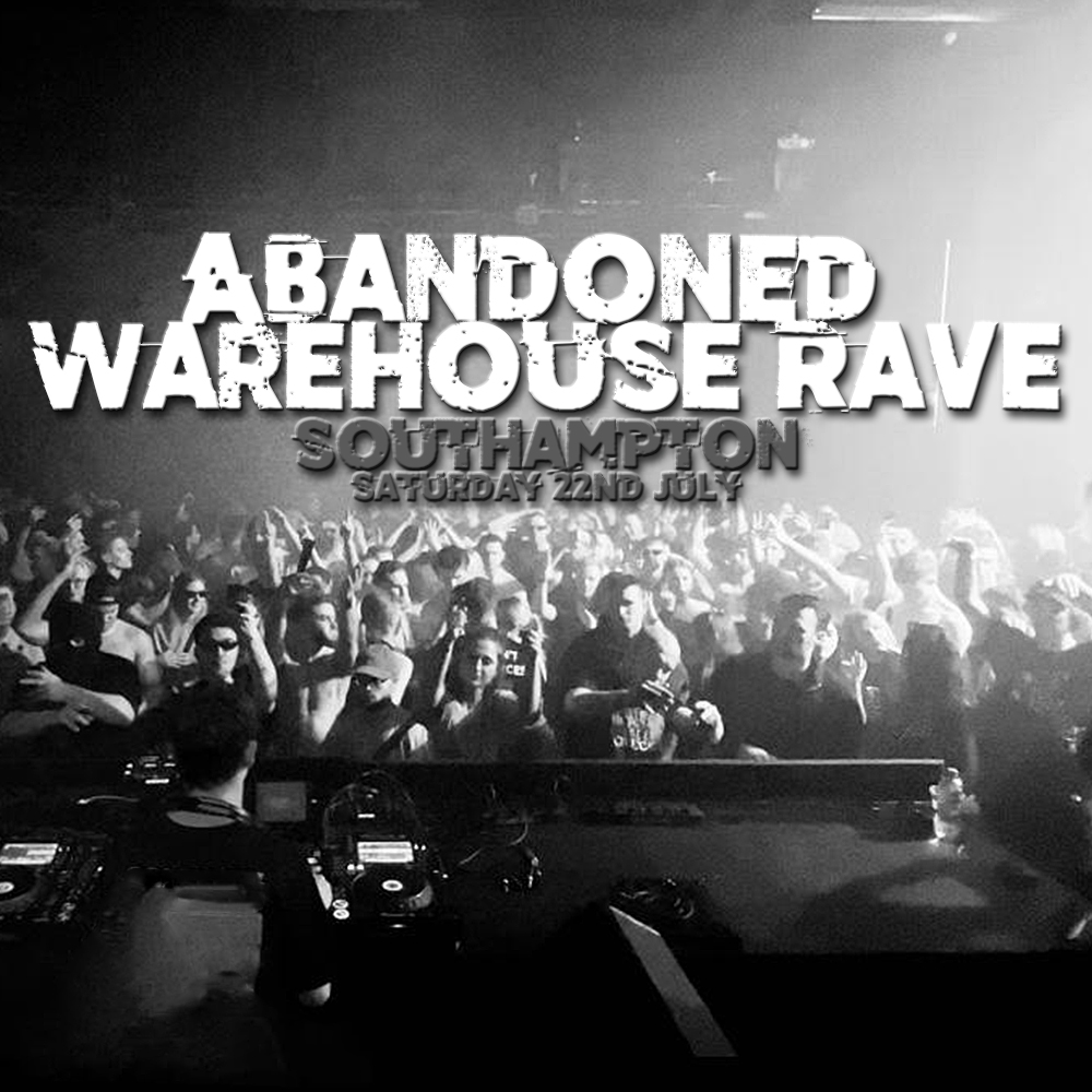 Abandoned Warehouse Rave - Southampton at Secret Venue TBA ...