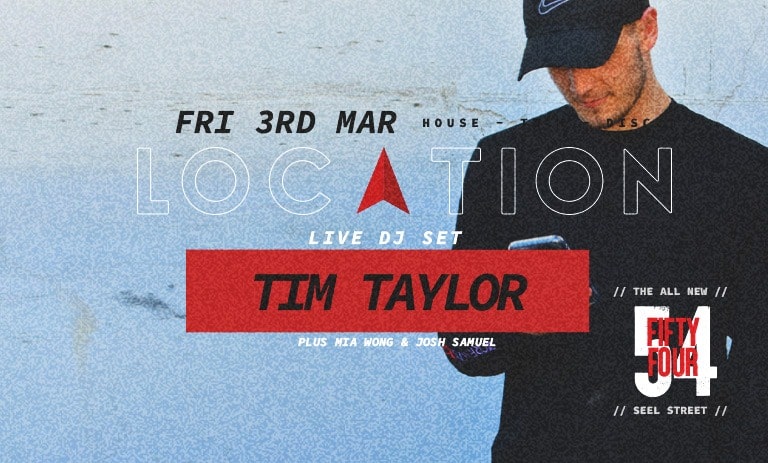 LOCATION Fridays : Tim Taylor Live + Residents