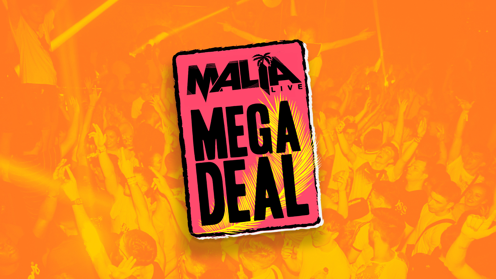 Malia Live Mega Deal August 2023