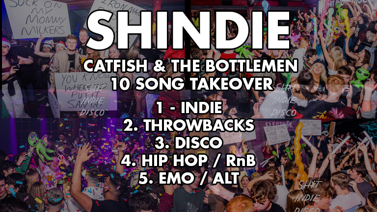 SHINDIE – Shit Indie Disco’s NATIONAL PIZZA DAY GIVEAWAY – Floor 1 = Catfish & The Bottlemen Hour Special. Top Floor = UK Rap Hour special !!!! Five floors of Music – Indie / Throwbacks / Emo, Alt & Metal / Hip Hop & RnB / Disco