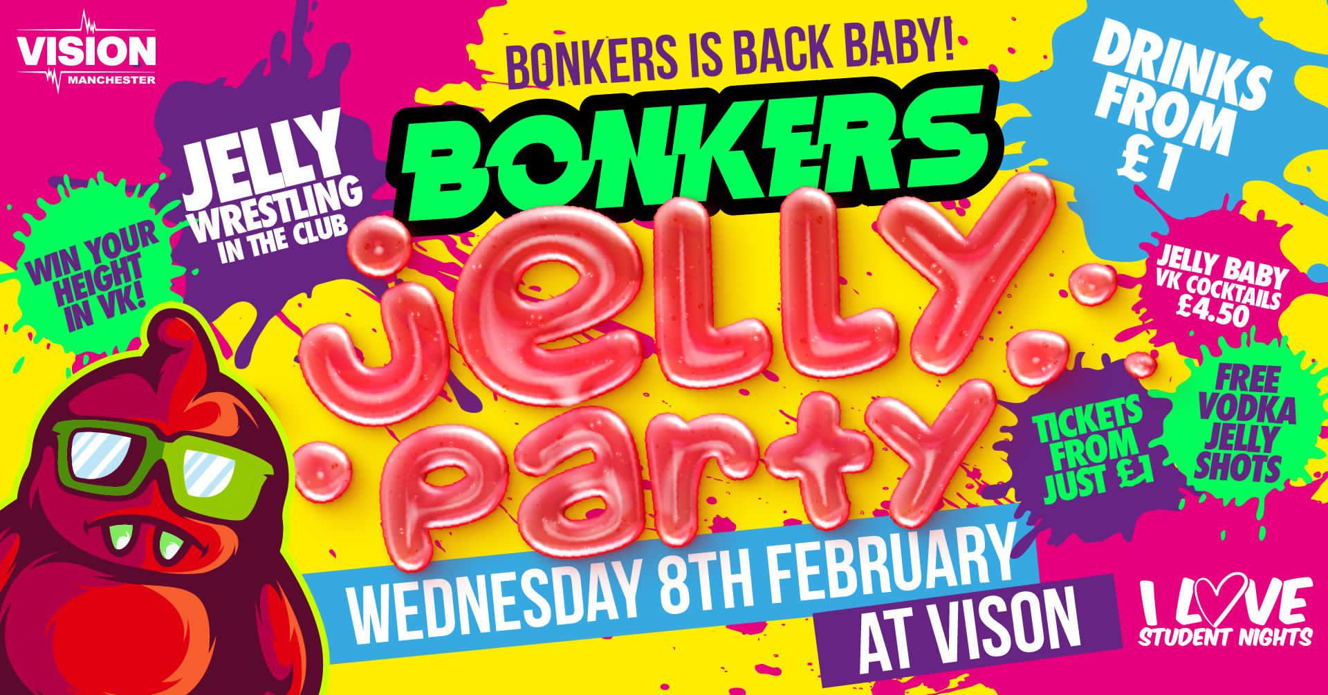 Bonkers Jelly Party 🚨 plus JELLY WRESTLING ‼️ @ Vision Manchester // £1 Drinks & Free Jelly Shots