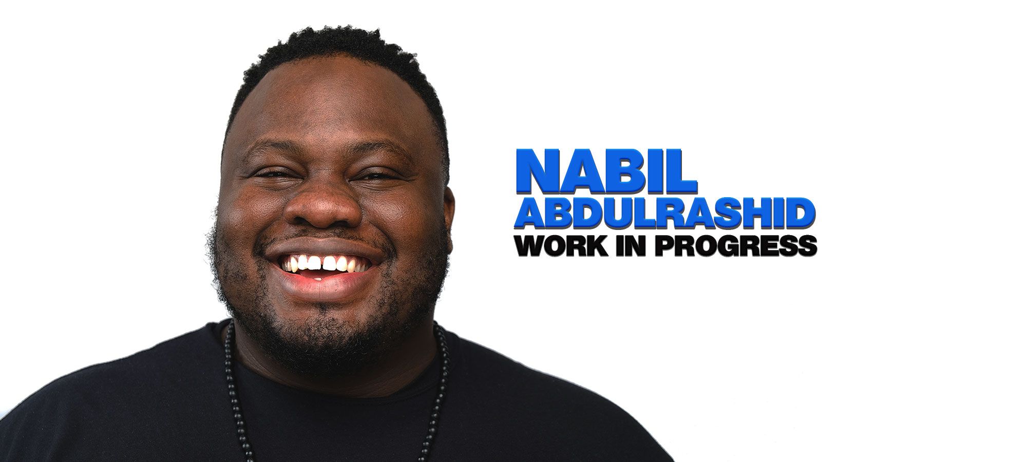 Nabil Abdulrashid : Work In Progress – Leicester
