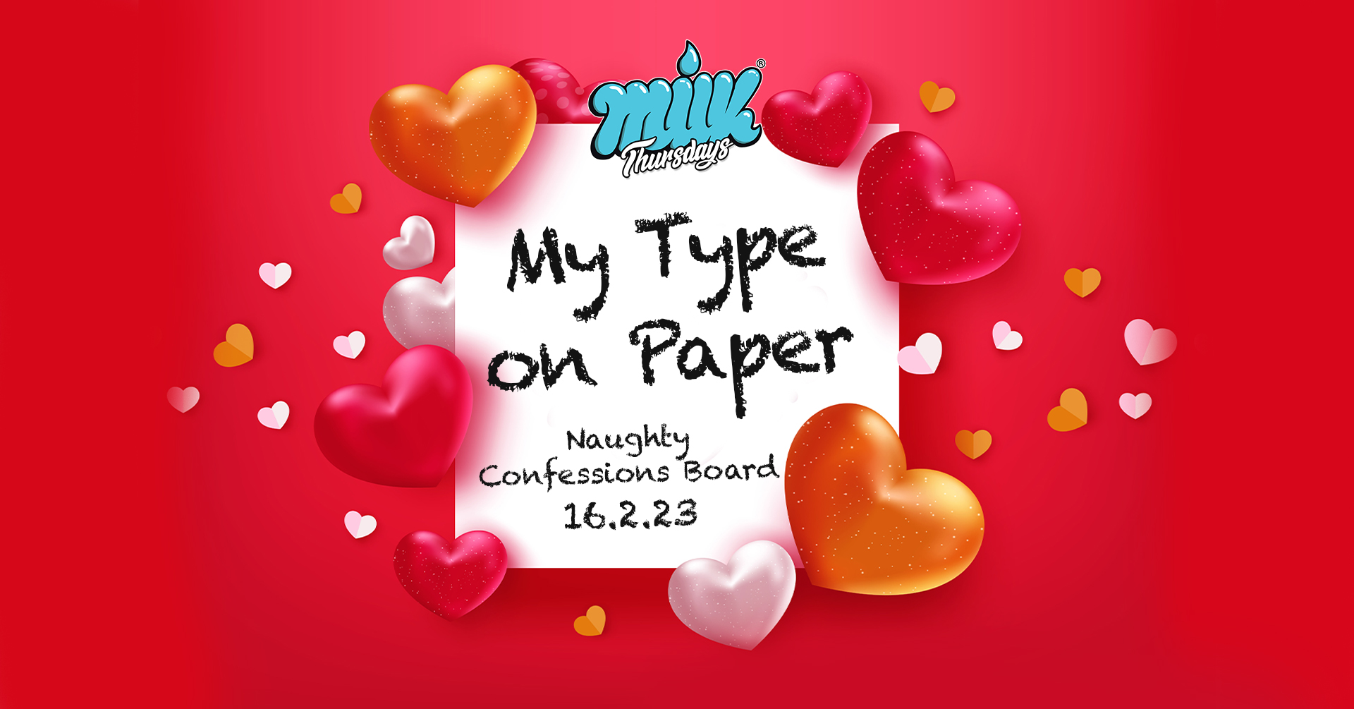 MILK THURSDAYS | MY TYPE ON PAPER | VALENTINES SPECIAL | NOX NIGHTCLUB | 16th Feb