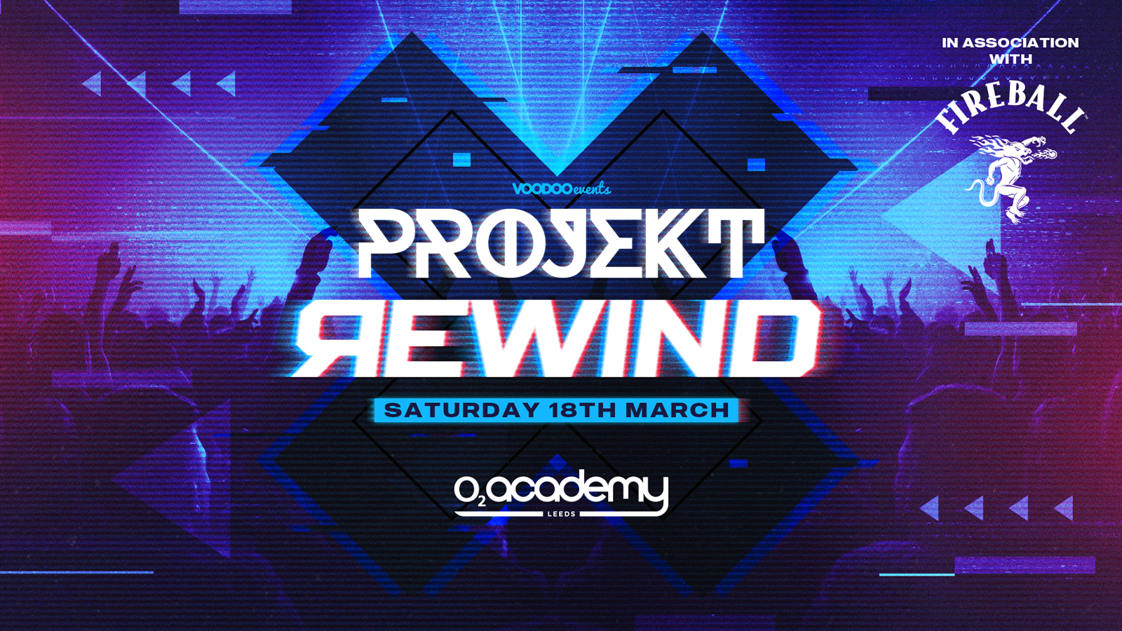 PROJEKT REWIND – Saturdays at O2 Academy – In Association with Fireball