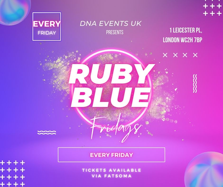 DNA Events UK Presents: Ruby Blue Fridays – Every Friday 🎉