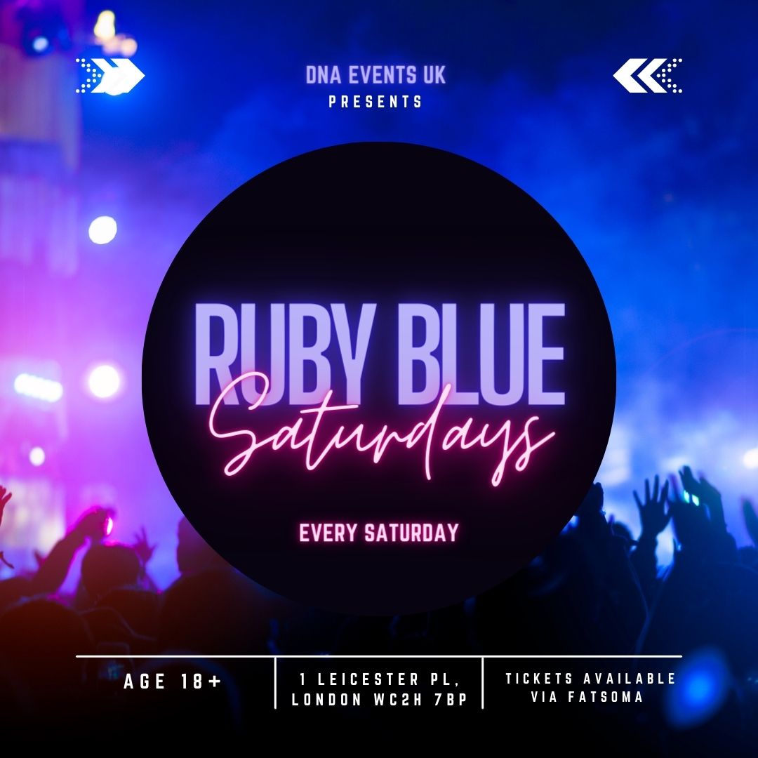 DNA Events UK Presents: Ruby Blue Saturdays – Every Saturday  🎉