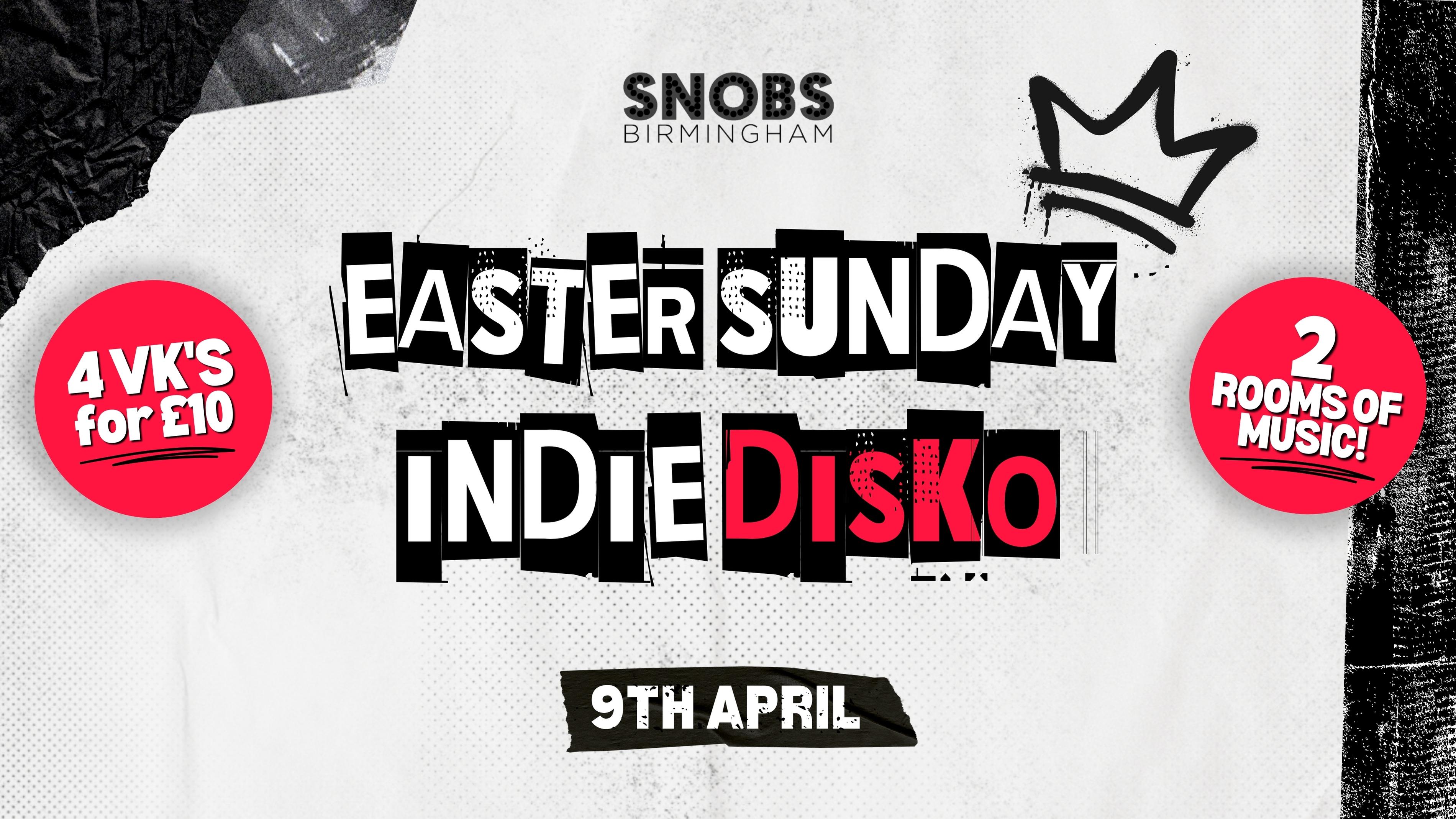 SNOBS EASTER SUNDAY INDIE DISKO – 9TH APRIL