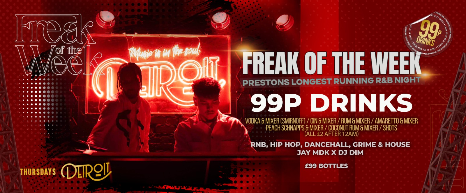 Freak of the Week – Thursdays | 2 Rooms, 4 DJs | – 99p DRINKS –  Detroit-