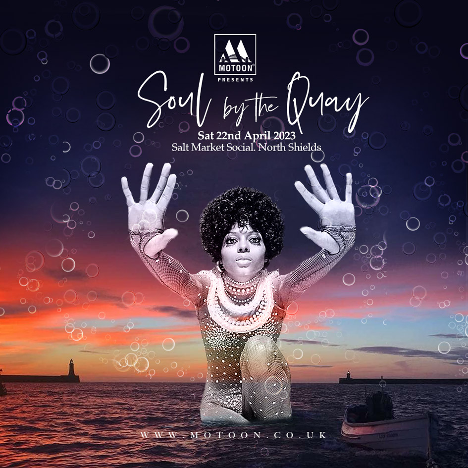 SOUL BY THE QUAY “The Celebration Of Soul!” – Salt Market (North Shields)