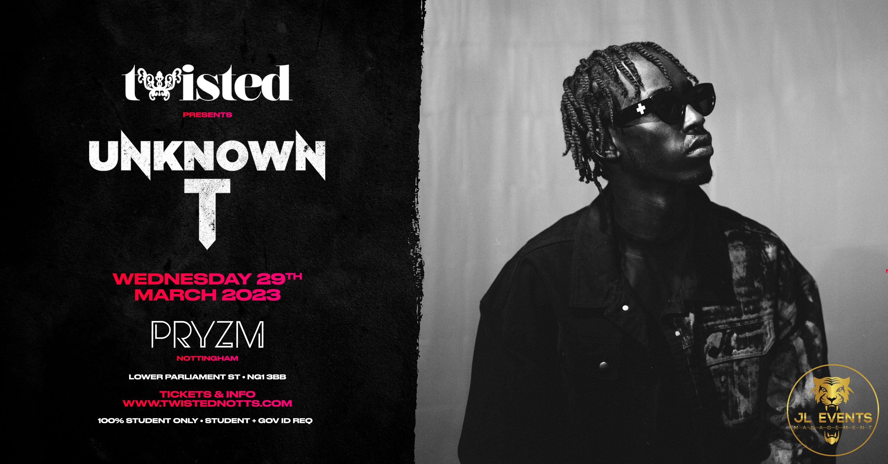 JL Events x Twisted Presents Unknown T | PRYZM [LAST 50 TICKETS]