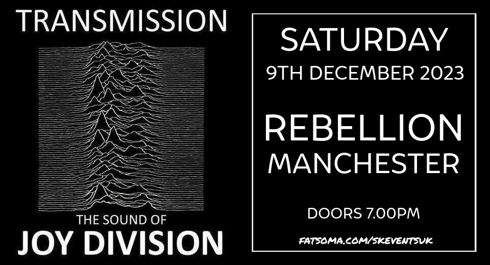 Transmission The Sound Of Joy Division Live In Manchester at Rebellion Manchester, Manchester