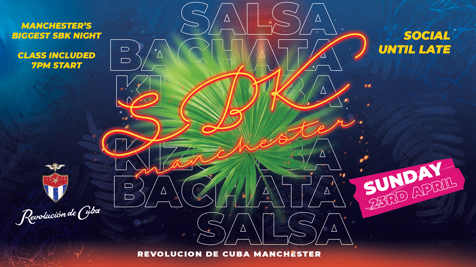 SBK MANCHESTER – Sunday 23rd April | Revolucion de Cuba