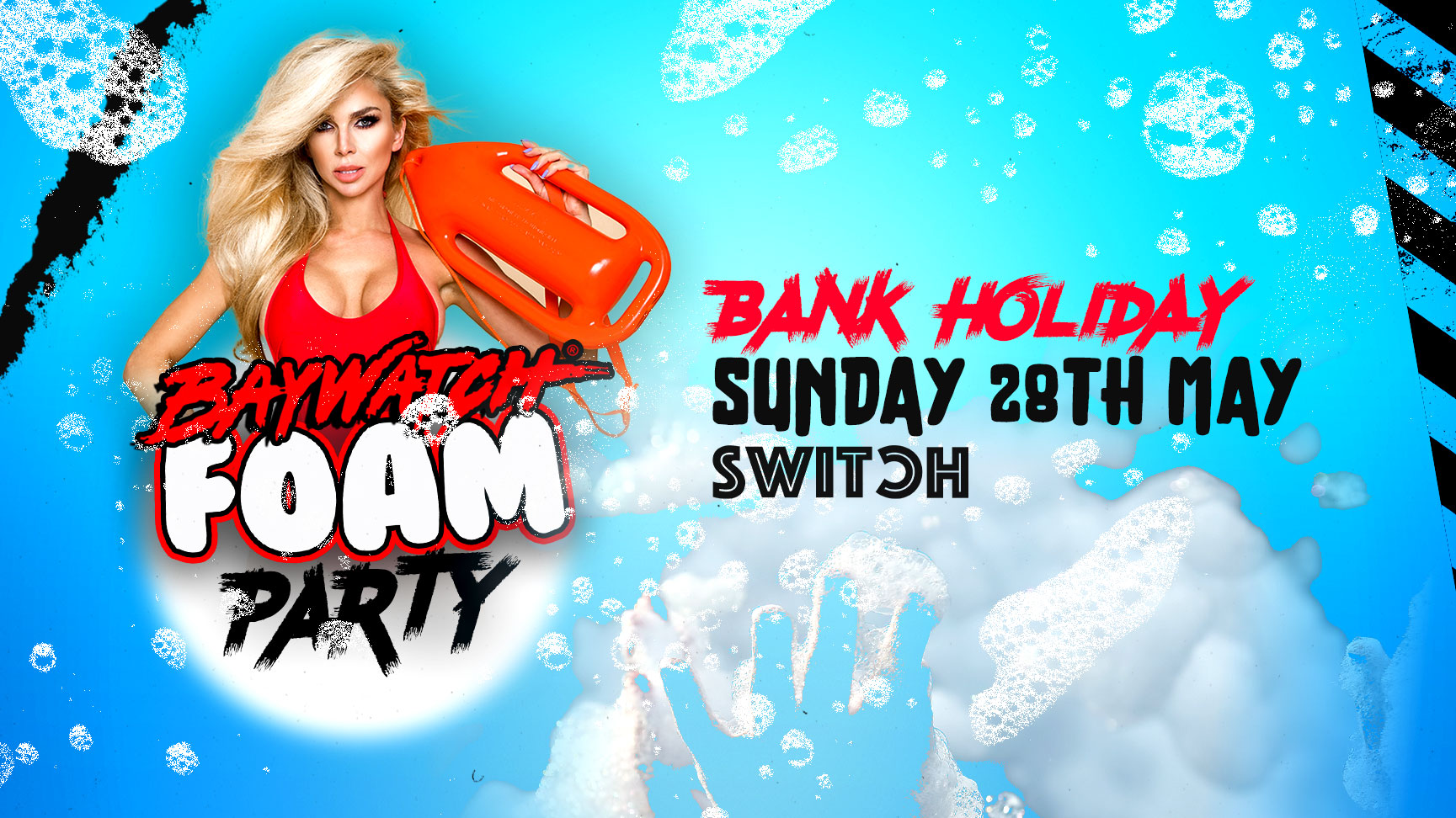 BANK HOLIDAY SUNDAY | BAYWATCH FOAM PARTY