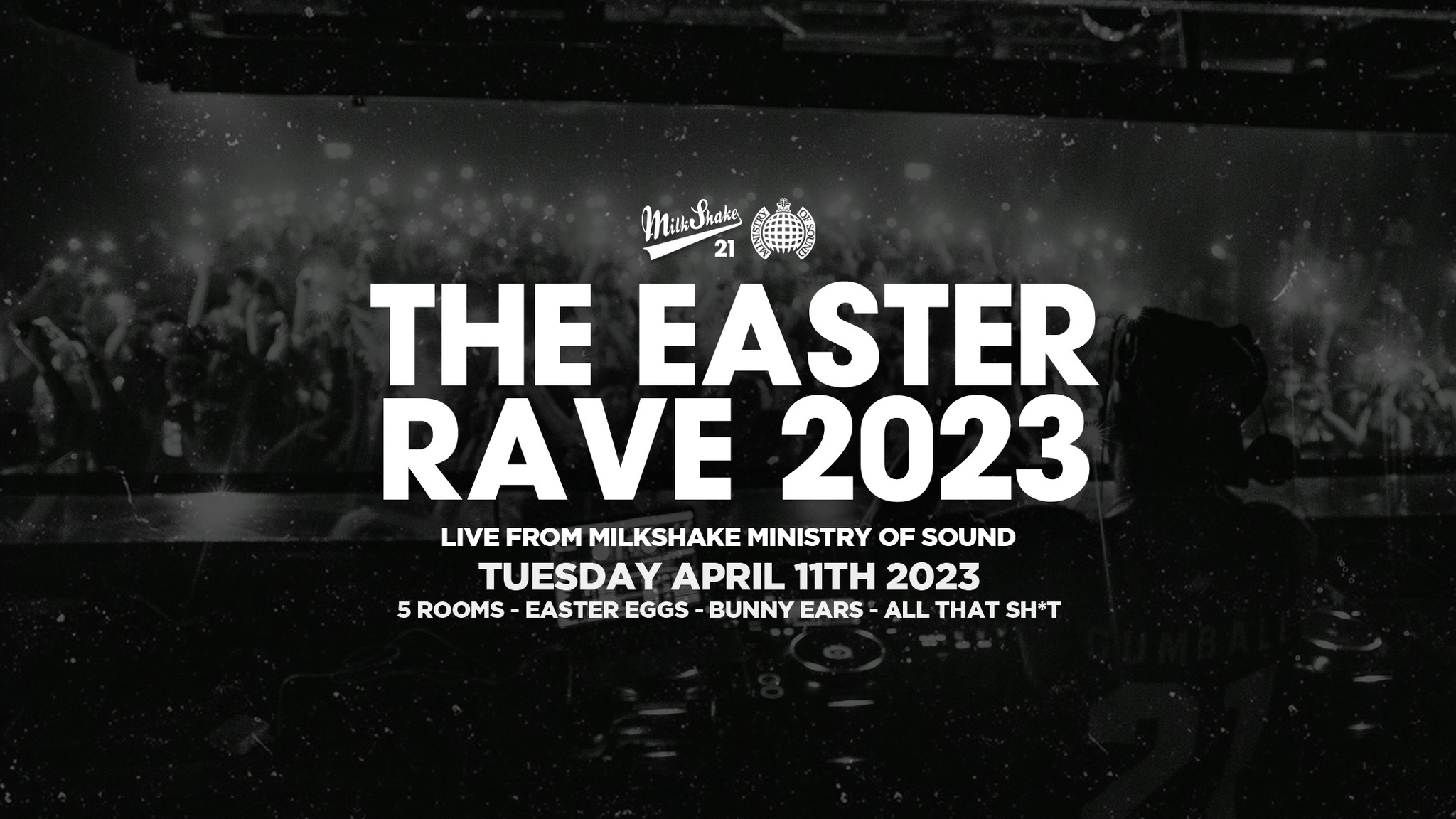 The Official Easter Rave 2023 🔥 Ministry of Sound | Milkshake – ⚠️ BOOK NOW ⚠️