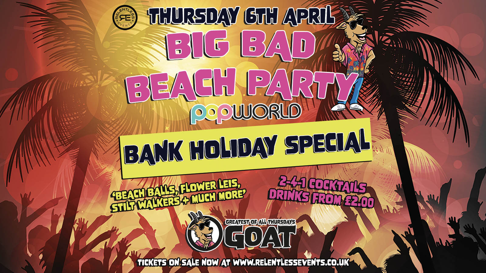 GOAT ‘BIG BAD BEACH PARTY // EASTER THURSDAY!! at Popworld Birmingham