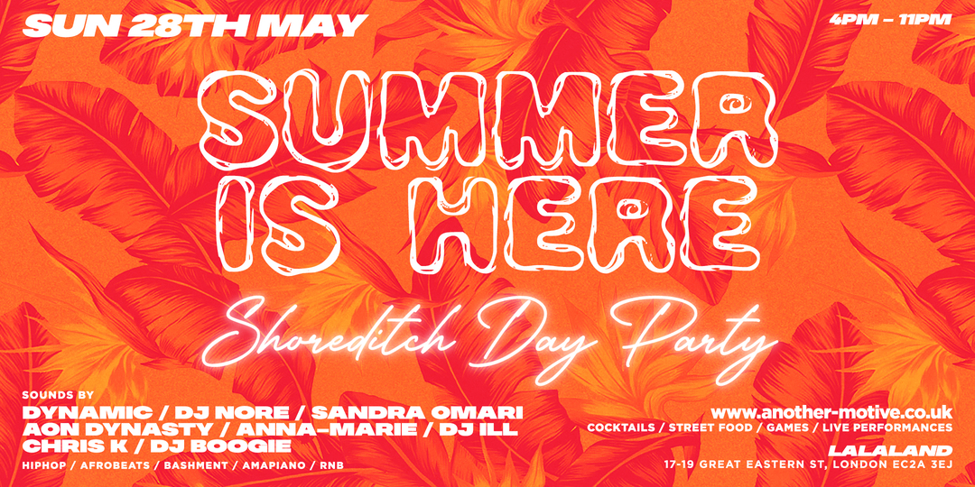 ☆ Summer is Here – Shoreditch day party – Bank Hols Sunday ☆