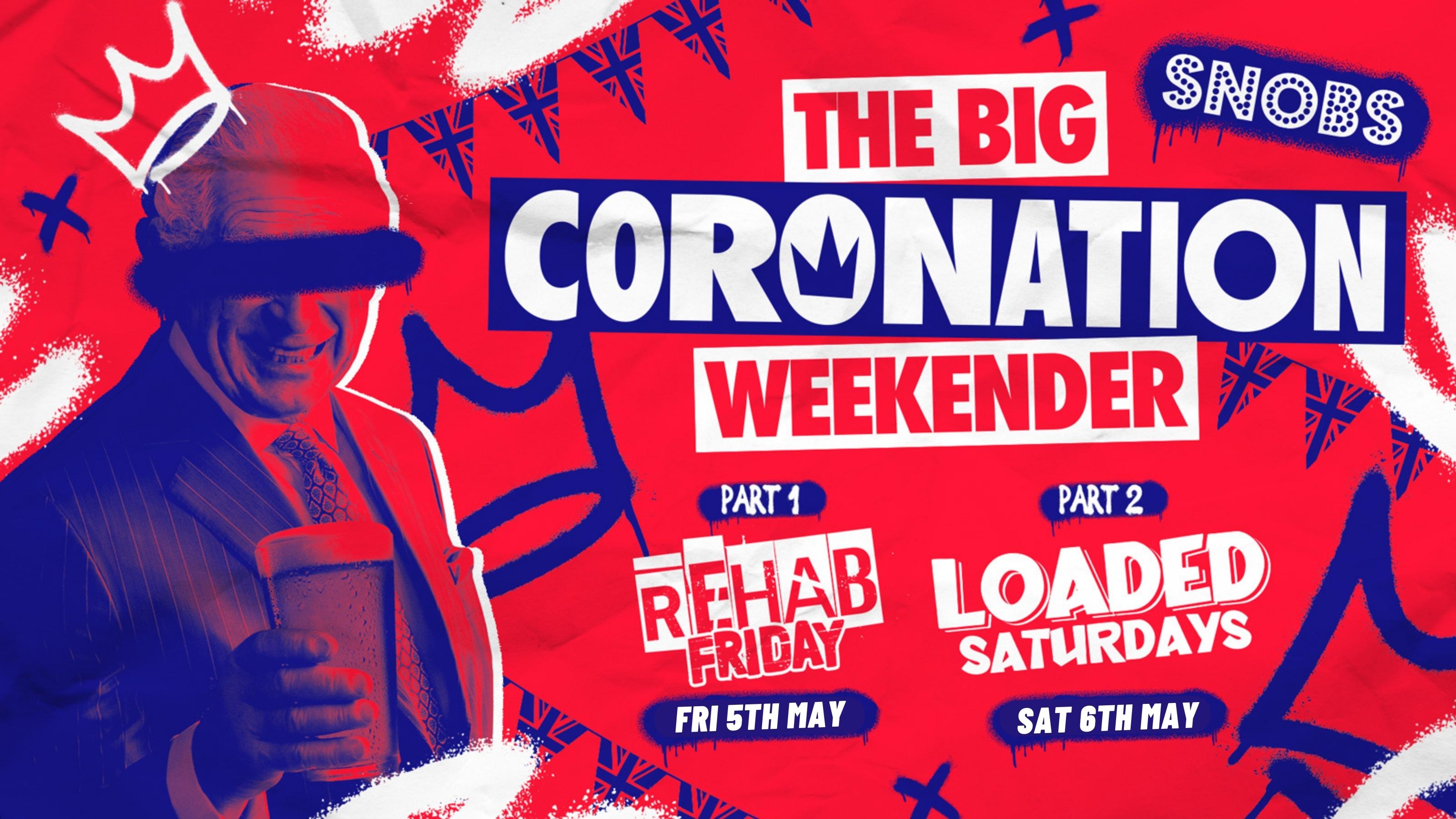 CORONATION WEEKENDER PT.1 – FRIDAY 5TH MAY