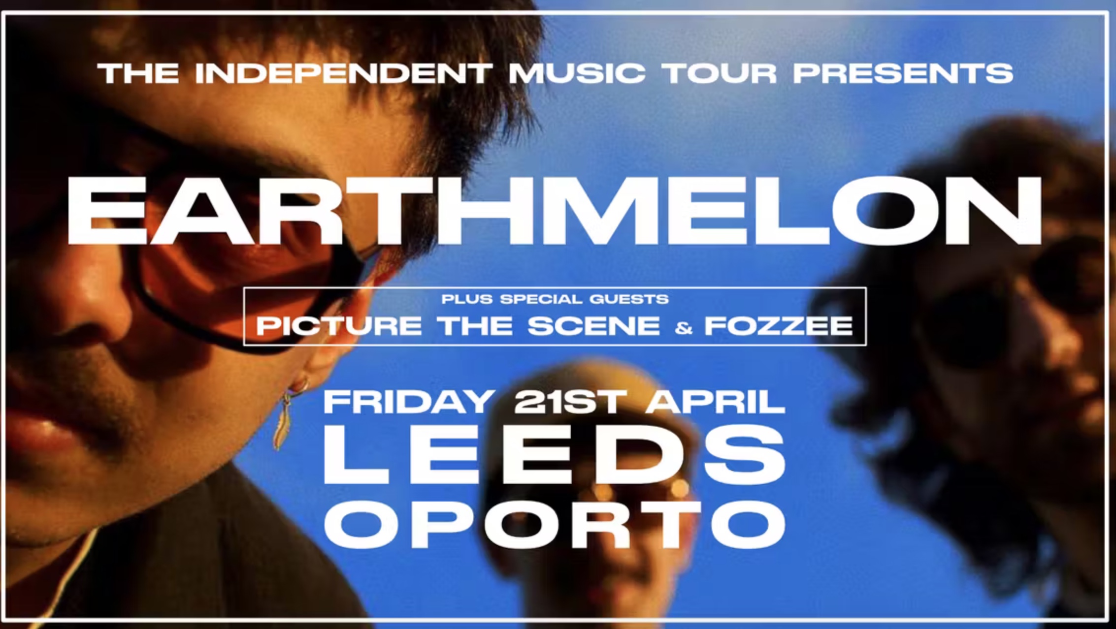 Earth Melon + Picture The Scene & Fozzee