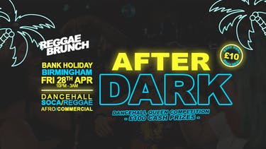 Reggae Brunch Bham: AFTER DARK EDITION- BANK HOLIDAY FRI 28th APRIL