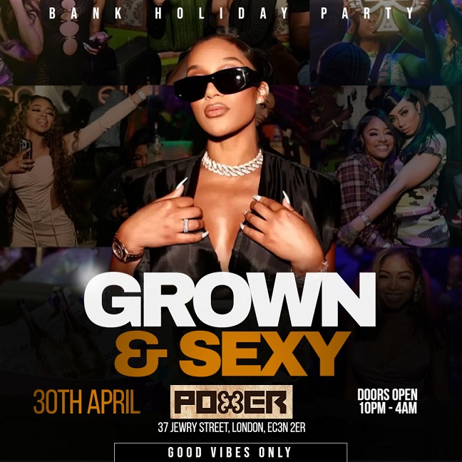 Grown And Sexy Bank Holiday Party At Power London On 30th Apr 2023 Fatsoma 9776