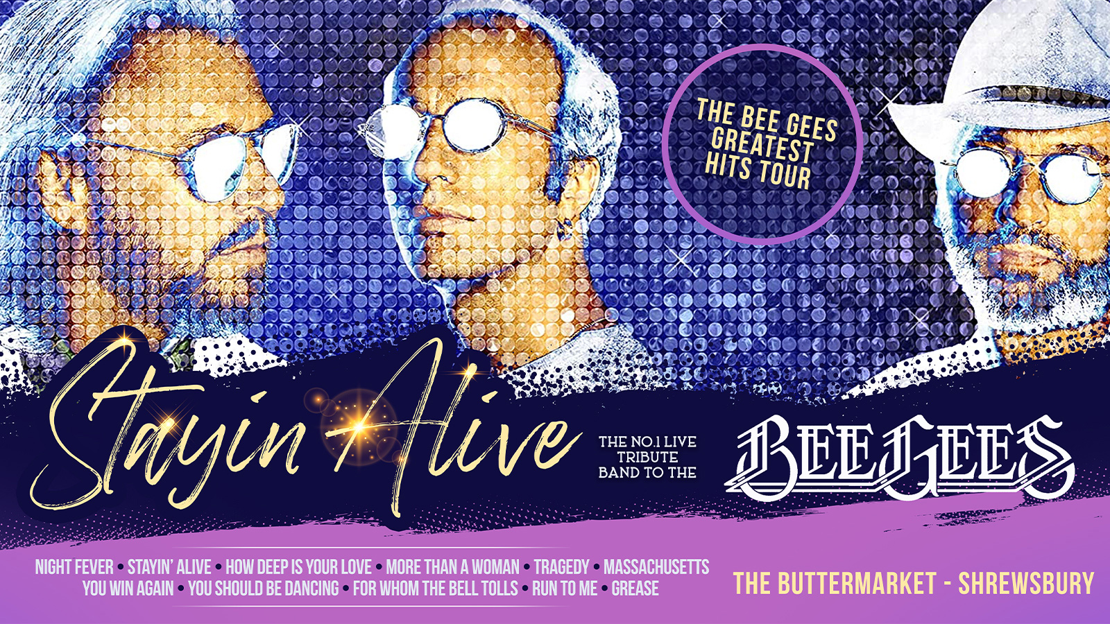 THE BEE GEES GREATEST HITS – with the World’s No.1 live tribute band Staylin’ Alive