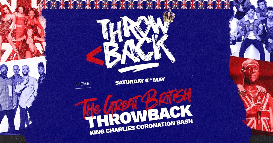 THE GREAT BRITISH THROWBACK (Charlies coronation bash) *ONLY 4 £4 TICKETS LEFT*