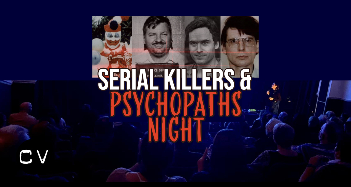 Serial Killers & Psychopaths Night