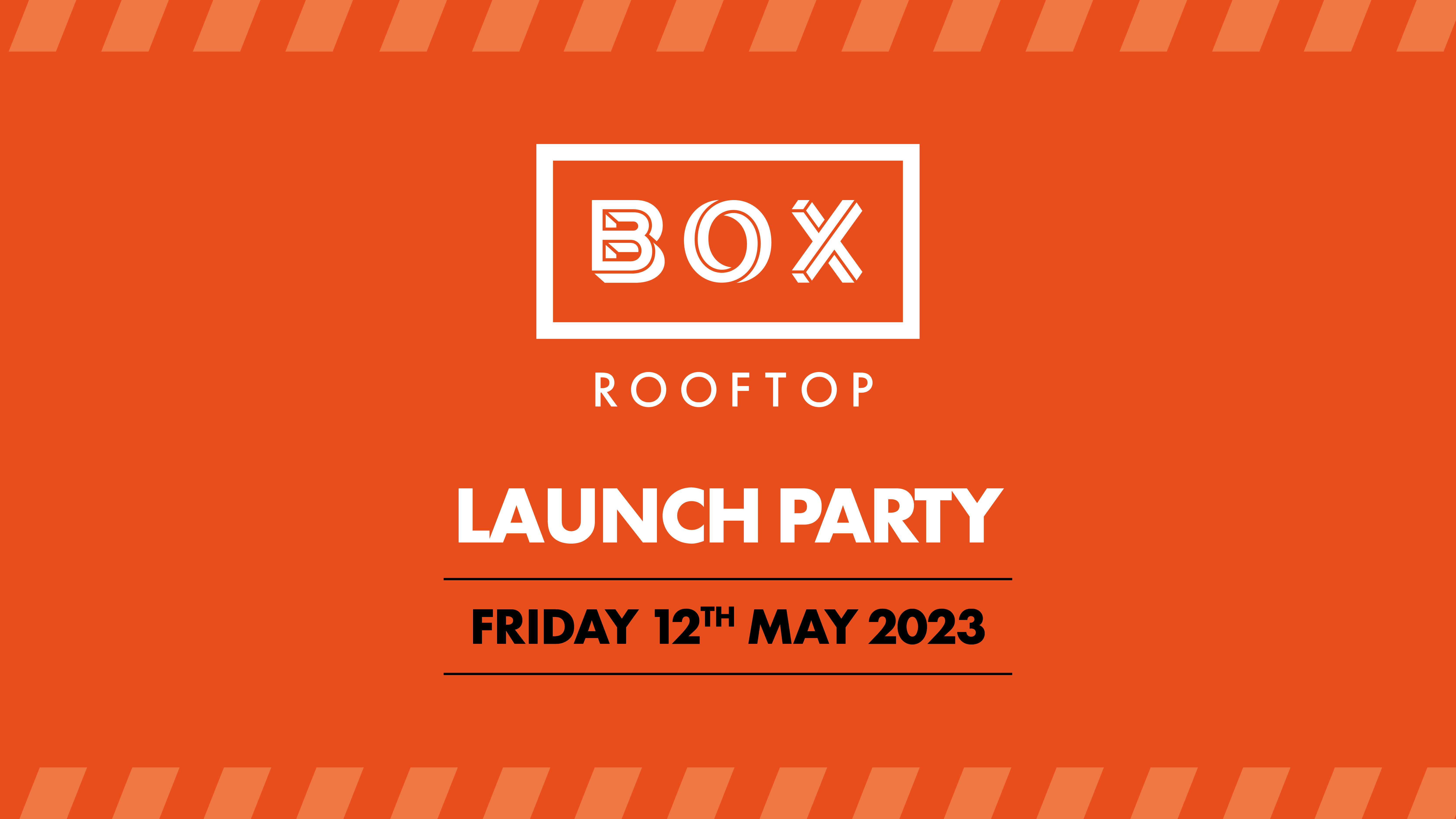 BOX ROOFTOP VIP LAUNCH PARTY at BOX Headingley, Leeds on 12th May 2023