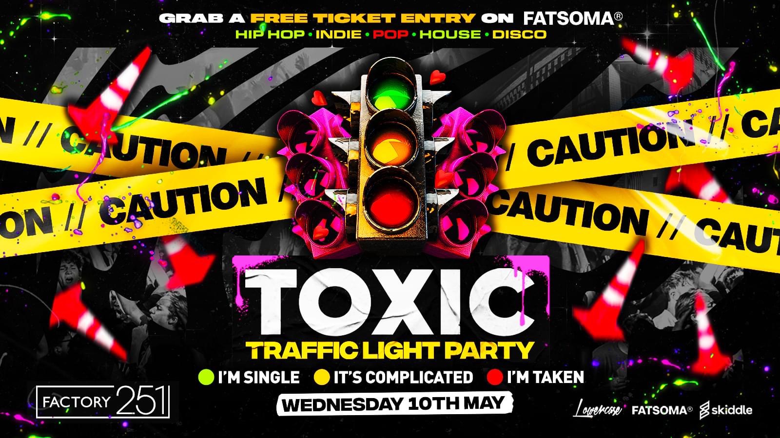 toxic-traffic-light-party-fac251-free-entry-1-drinks-at