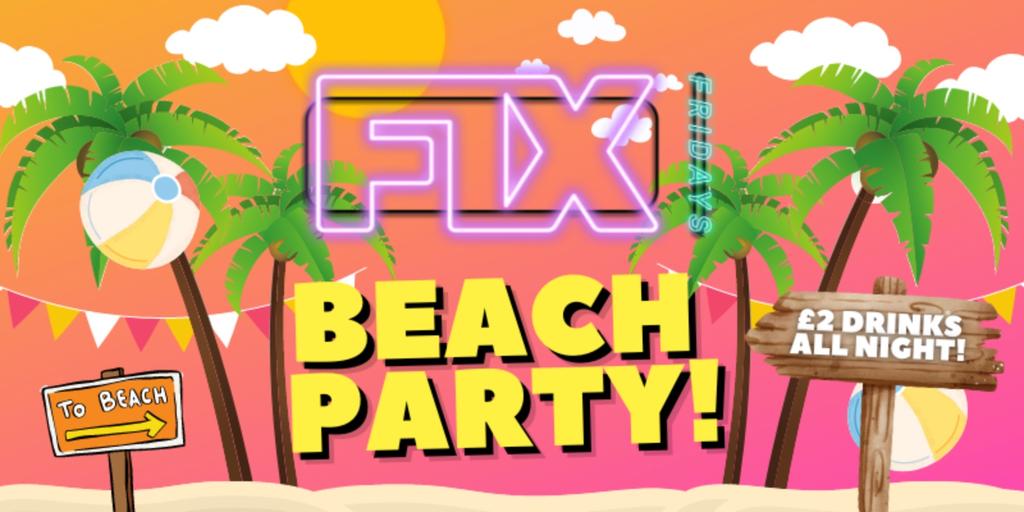 FIX FRIDAY Presents: BEACH PARTY! £2 Drinks All Night – Pryzm Birmingham