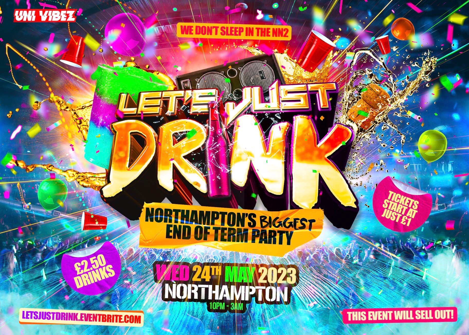 Lets Just Drink Northampton's BIGGEST End Of Term Party POSTPONED