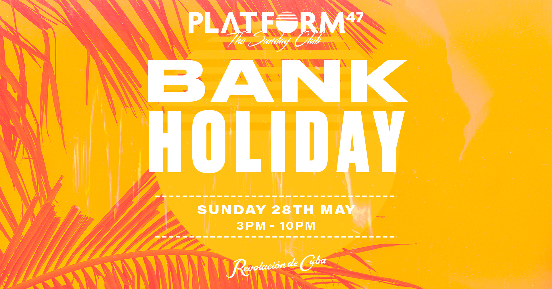 Platform47 May Bank Holiday Sunday 28th May At Revolución De Cuba