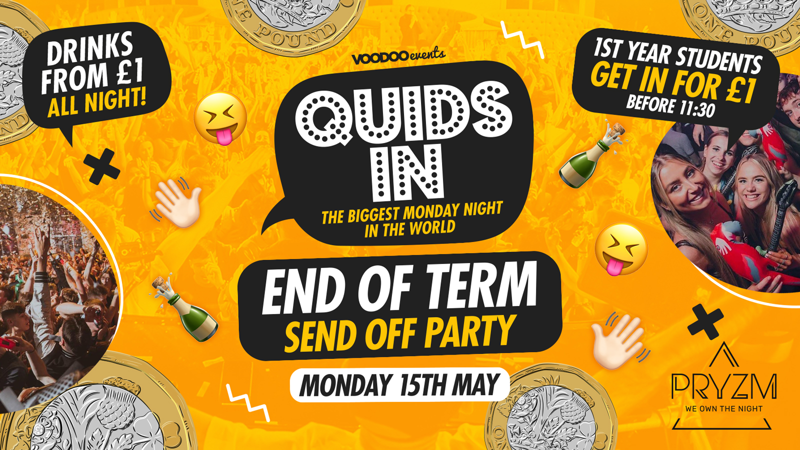 Quids In Mondays End of Term Party – 15th May