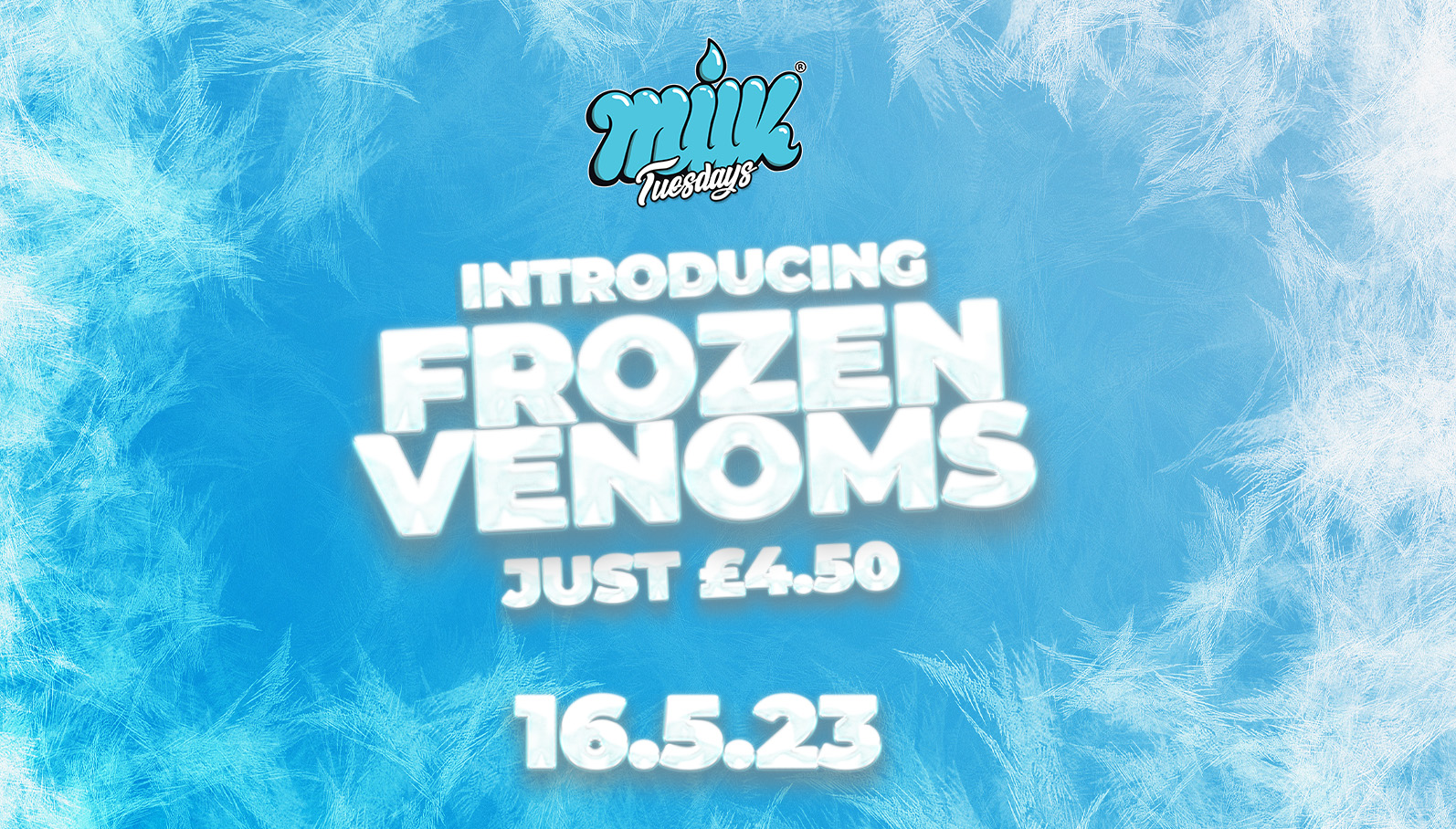 MILK TUESDAYS | Introducing FROZEN VENOMS for just £4.50 | EDINBURGH’S BIGGEST TUESDAY | BOURBON | 16TH MAY