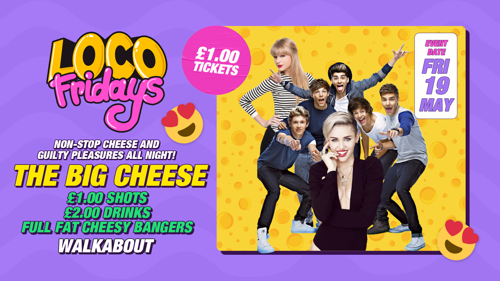 Loco Fridays • The BIG Cheese • £2.00 Drinks • Walkabout